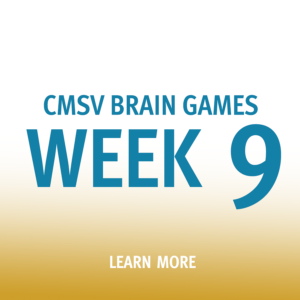 Button saying "CMSV Brain Games Week 9"
